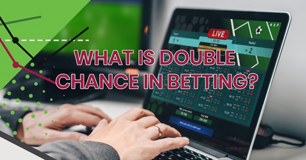 Kèo Double Chance: Luật chơi, cách chơi và bí quyết chiến thắng