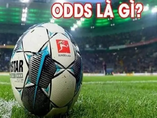 Tìm hiểu tỷ lệ cược Odds: Khái niệm cơ bản trong cá độ bóng đá