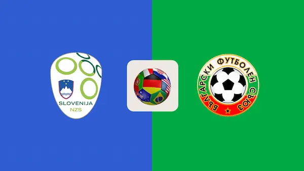 Soi kèo Hot Slovenia vs Bulgaria, 20h00 ngày 08/06