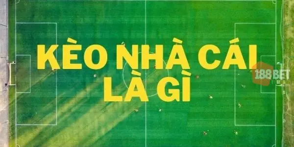 Kèo Nhà Cái 188BET: Những lợi ích không thể bỏ qua