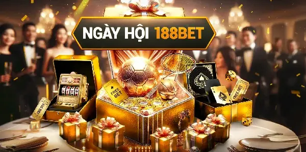 Ngày hội 188BET: Siêu sự kiện Vip – Đẳng Cấp – Đặc Biệt