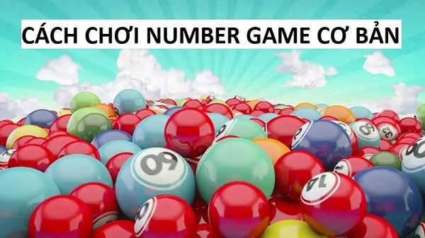 Cá cược Number Game: Những lựa chọn chính xác cần biết