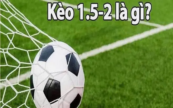 Kèo chấp 1.52 Kinh nghiệm đặt cược kèo chấp 1.75