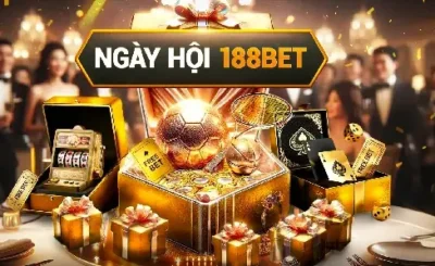 Ngày hội 188BET: Siêu sự kiện Vip – Đẳng Cấp – Đặc Biệt